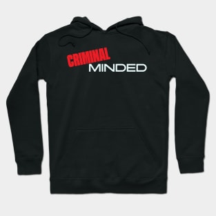 Criminal Minded Hoodie